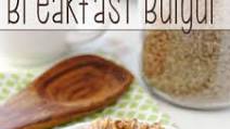 Brown Sugar and Cinnamon Breakfast Bulgur Brown Sugar and Cinnamon Breakfast Bulgur