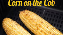 Air Fryer Corn on the Cob Air Fryer Corn on the Cob