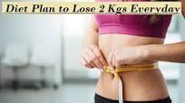 Diet Plan to Lose 2 Kgs Everyday Diet Plan to Lose 2 Kgs Everyday