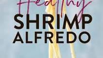 Healthy Tuscan Shrimp Alfredo Healthy Tuscan Shrimp Alfredo
