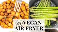 Best Vegan Air Fryer Recipes Best Vegan Air Fryer Recipes