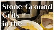 Stone-Ground Grits in the Instant Pot Stone-Ground Grits in the Instant Pot
