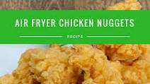Air Fryer- Chicken Nuggets Air Fryer- Chicken Nuggets