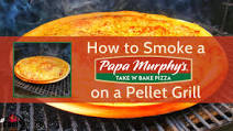 How to Smoke a Papa Murphy's Pizza on a Pellet Grill How to Smoke a Papa Murphy's Pizza on a Pellet Grill