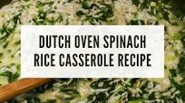 Dutch Oven Spinach Rice Casserole Recipe Dutch Oven Spinach Rice Casserole Recipe
