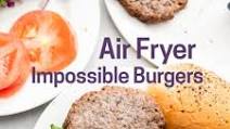Air Fryer Impossible™ Burgers (from Fresh) Air Fryer Impossible™ Burgers (from Fresh)