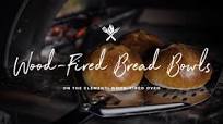 Wood-Fired Bread Bowls Wood-Fired Bread Bowls