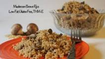 Mushroom Brown Rice (Low Fat, Gluten Free) Mushroom Brown Rice (Low Fat, Gluten Free)