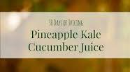 Pineapple Kale Cucumber Juice Pineapple Kale Cucumber Juice