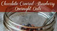 Chocolate Covered Strawberry Overnight Oats Oatmeal in a Jar Chocolate Covered Strawberry Overnight Oats Oatmeal in a Jar