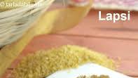 Lapsi, Fada ni Lapsi, Gujarati Broken Wheat Dessert Recipe recipe - How to make Lapsi, Fada ni Lapsi, Gujarati Broken Wheat Dessert Recipe Lapsi, Fada ni Lapsi, Gujarati Broken Wheat Dessert Recipe recipe - How to make Lapsi, Fada ni Lapsi, Gujarati Broken Wheat Dessert Recipe
