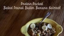 Protein Packed Baked Peanut Butter Banana Oatmeal Protein Packed Baked Peanut Butter Banana Oatmeal