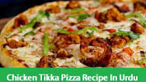 Chicken Tikka Pizza Recipe In Urdu Chicken Tikka Pizza Recipe In Urdu