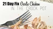 21 Day Fix Garlic Chicken in the Crock Pot 21 Day Fix Garlic Chicken in the Crock Pot