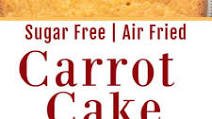 Sugar Free Air Fried Carrot Cake Sugar Free Air Fried Carrot Cake