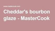 Cheddar's bourbon glaze Cheddar's bourbon glaze