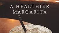 A Healthier Margarita A Healthier Margarita