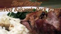 SLOW COOKER HERBED BALSAMIC PORK ROAST SLOW COOKER HERBED BALSAMIC PORK ROAST