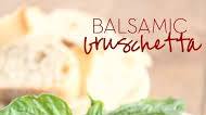 BALSAMIC BRUSCHETTA RECIPE BALSAMIC BRUSCHETTA RECIPE