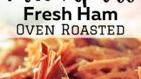 Fall Apart Fresh Ham Roast - Oven Roasted Fall Apart Fresh Ham Roast - Oven Roasted