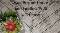 Easy Pressure Cooker Beef Enchilada Pasta and Cheese Easy Pressure Cooker Beef Enchilada Pasta and Cheese