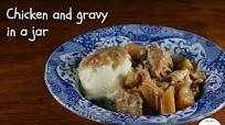 Chicken and Gravy in a Jar Chicken and Gravy in a Jar