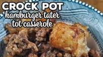 Hamburger Crock Pot Tater Tot Casserole Hamburger Crock Pot Tater Tot Casserole