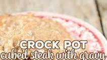 Crock Pot Cubed Steak with Gravy Crock Pot Cubed Steak with Gravy