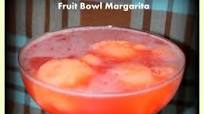 Fruit Bowl Margarita Fruit Bowl Margarita