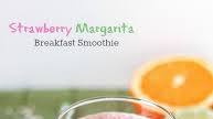 Strawberry Margarita Breakfast Smoothie Strawberry Margarita Breakfast Smoothie