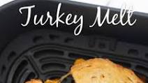 Air Fryer Turkey Melt Air Fryer Turkey Melt