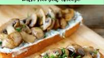 Mushroom Bruschetta with Herbed Cheese Mushroom Bruschetta with Herbed Cheese