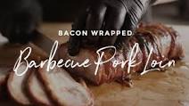 Bacon Wrapped Barbecue Pork Loin Bacon Wrapped Barbecue Pork Loin