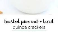 Toasted Pine Nut + Basil Quinoa Crackers Toasted Pine Nut + Basil Quinoa Crackers