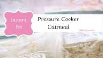 Pressure Cooker Oatmeal Pressure Cooker Oatmeal