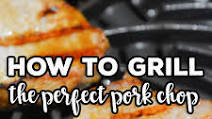 How to Grill Pork Chops How to Grill Pork Chops