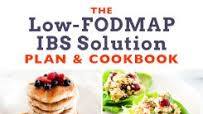 'The Low-FODMAP IBS Solution Plan & Cookbook; Four Weeks to a Healthy Gut' 'The Low-FODMAP IBS Solution Plan & Cookbook; Four Weeks to a Healthy Gut'