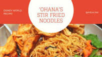 Recipes - Stir Fried Noodles - 'Ohana - Polynesian Resort Recipes - Stir Fried Noodles - 'Ohana - Polynesian Resort