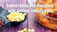 baked rajma and macaroni with cottage cheese balls recipe | baked macaroni and paneer balls | baked macaroni with cheese | Jain macaroni with paneer balls | baked rajma and macaroni with cottage cheese balls recipe | baked macaroni and paneer balls | baked macaroni with cheese | Jain macaroni with paneer balls |