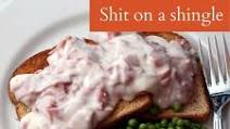 Shit on a Shingle Shit on a Shingle