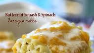 Butternut Squash and Spinach Lasagna Rolls Butternut Squash and Spinach Lasagna Rolls