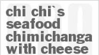Chi Chi's Seafood Chimichanga With Cheese Sauce Chi Chi's Seafood Chimichanga With Cheese Sauce