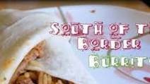 South of the Border Burritos South of the Border Burritos