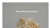 The Perfect Tuna Salad