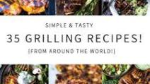 35 Grilling Recipes for Summer 35 Grilling Recipes for Summer