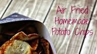 Air Fried Homemade Potato Chips Air Fried Homemade Potato Chips