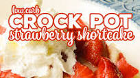Crock Pot Low Carb Strawberry Shortcake Crock Pot Low Carb Strawberry Shortcake