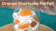 Orange Shortcake Parfait Orange Shortcake Parfait