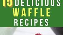 Unique Waffle Recipes - Most Delicious Waffles of Different Types Unique Waffle Recipes - Most Delicious Waffles of Different Types