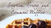 Sorghum, Honey, & Cornmeal Waffles Sorghum, Honey, & Cornmeal Waffles